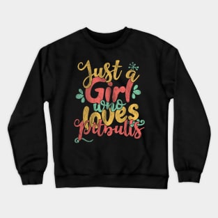 Just A Girl Who Loves Pitbulls Gifts for Dog Lovers print Crewneck Sweatshirt